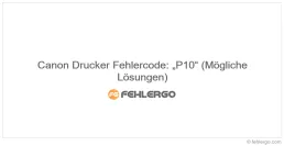 Canon Drucker Fehlercode: „P10“ (Mögliche Lösungen)