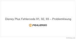 Disney Plus Fehlercode 91, 92, 93 – Problemlösung