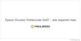 Epson Drucker Fehlercode 0x97 – wie repariert man