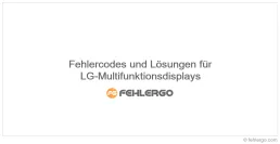 Fehlercodes und Lösungen für LG-Multifunktionsdisplays