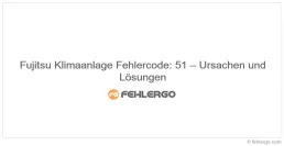 Fujitsu Klimaanlage Fehlercode: 51 – Ursachen und Lösungen