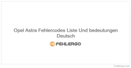 Opel Astra Fehlercodes Liste Und bedeutungen Deutsch