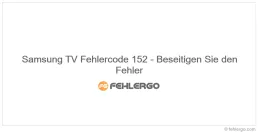 Samsung TV Fehlercode 152 - Beseitigen Sie den Fehler
