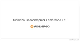 Siemens Geschirrspüler Fehlercode E19