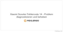 Xiaomi Scooter Fehlercode 14 - Problem diagnostizieren und beheben